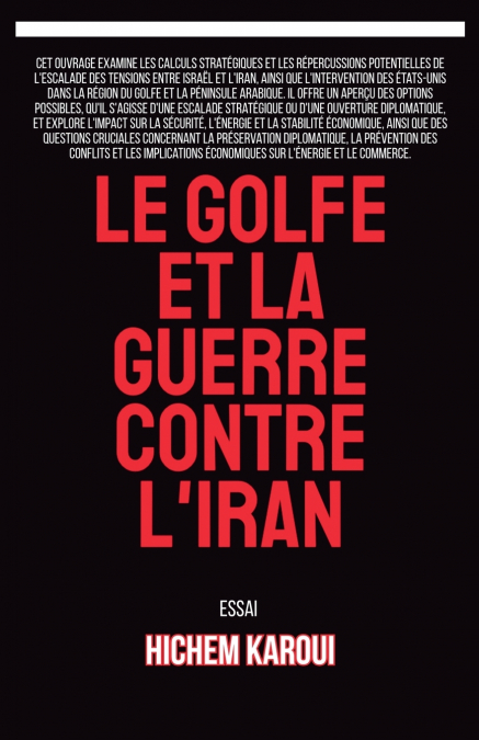 Le Golfe et la guerre contre l’Iran