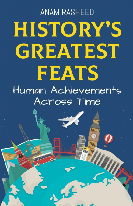 History’s Greatest Feats