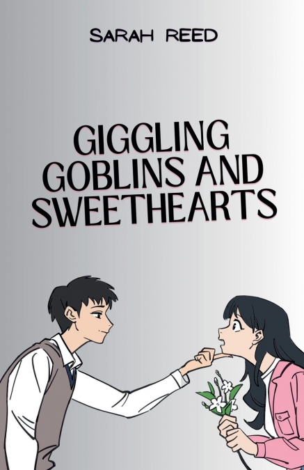 Giggling Goblins and Sweethearts