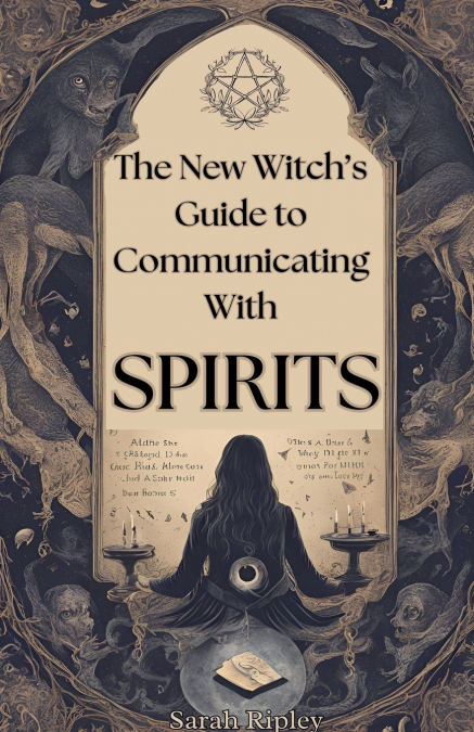 New Witch’s Guide to Communicating with Spirits