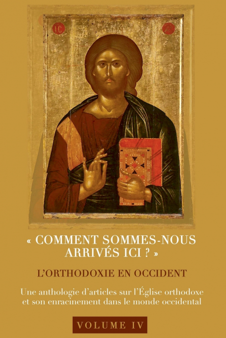  Comment sommes-nous arrivés ici ?    L’orthodoxie en Occident