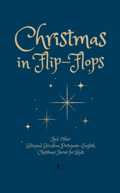 Christmas in Flip-Flops And Other Bilingual Brazilian Portuguese-English Christmas Stories for Kids