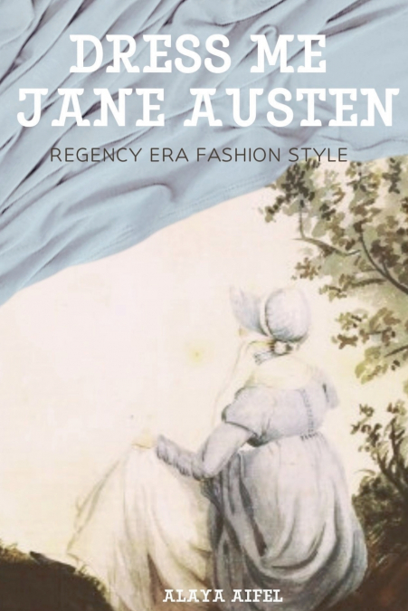 Dress Me Jane Austen