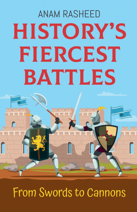 History’s Fiercest Battles