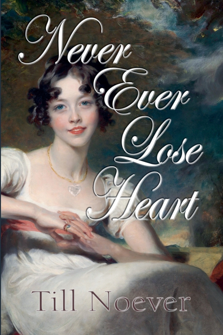 Never Ever Lose Heart