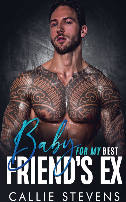Baby For My Best Friend’s Ex