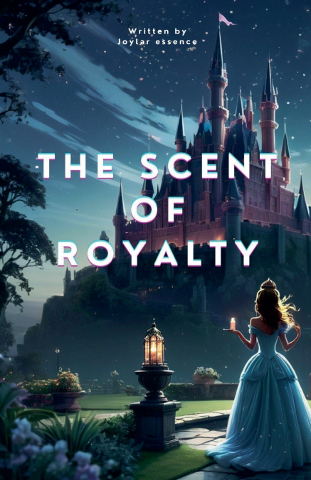 The Scent of Royalty