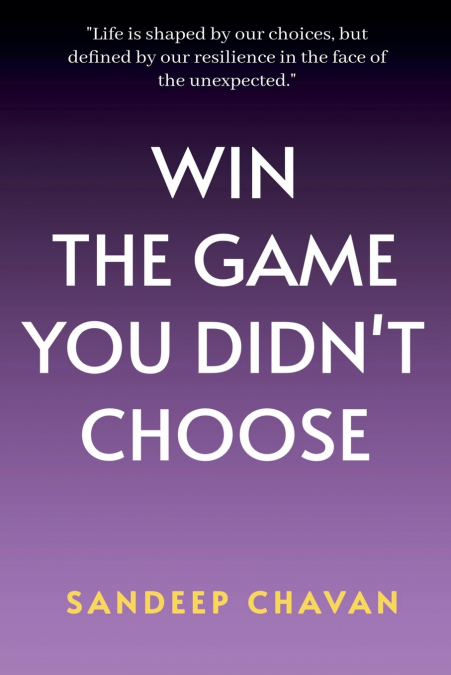 Win the Game You Didn’t Choose