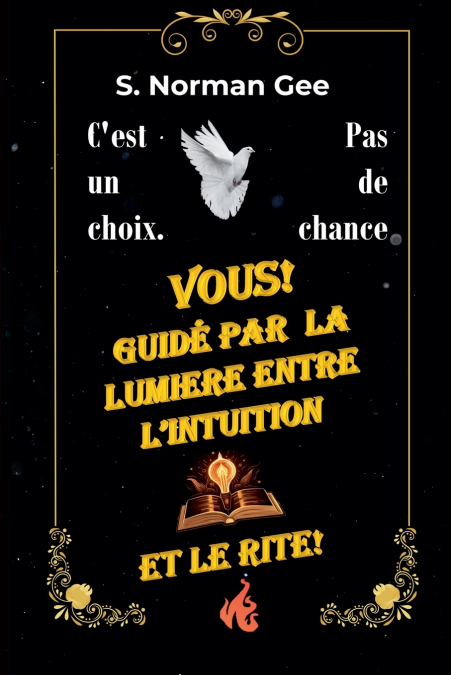 Guidé par L’Intuition, pas par le Rite!