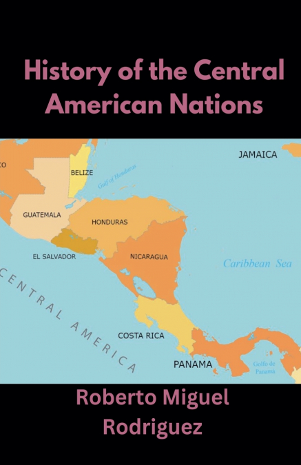 History of the Central American Nations