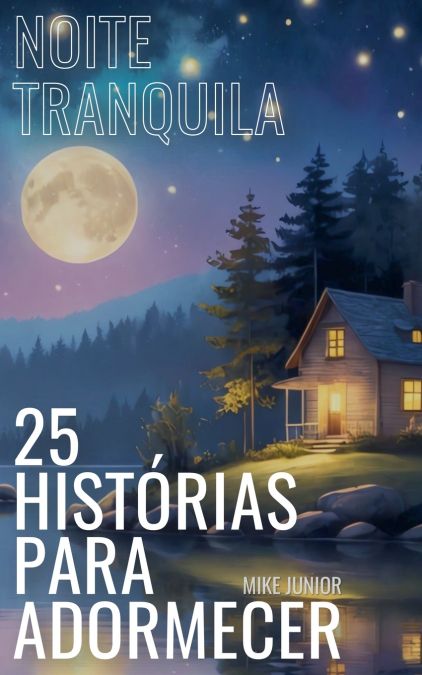 Noite Tranquila  - 25 Histórias Para Adormecer