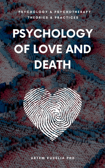 Psychology of Love and Death