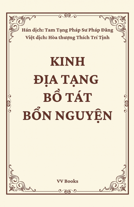 Kinh Dia Tang Bo Tat Bon Nguyen - Sutra of the Past Vows of Earth Store Bodhisattva -  Vietnamese Edition