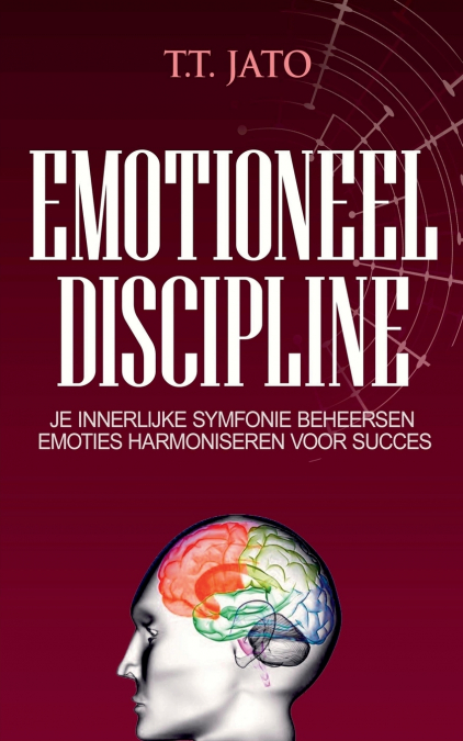 Emotioneel Discipline   Je innerlijke symfonie beheersen emoties harmoniseren voor succes