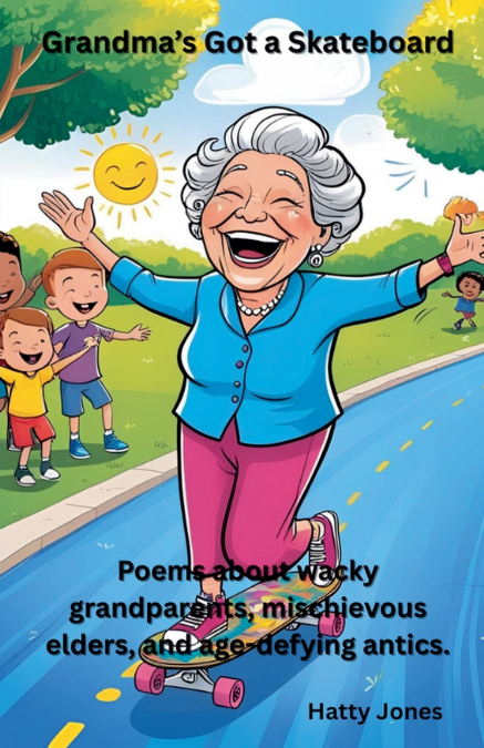 Grandma’s Got a Skateboard