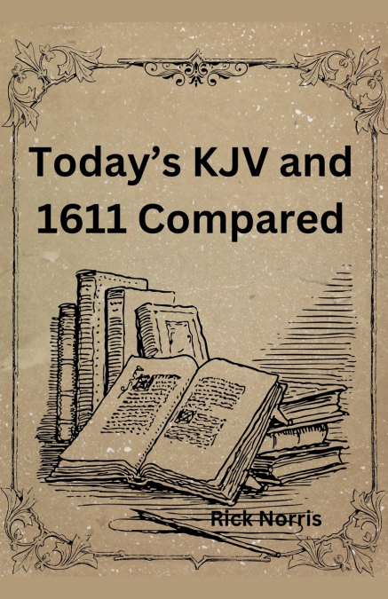 Today’s KJV and 1611 Compared