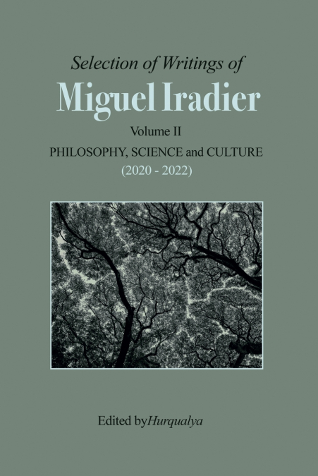 Selection of Writings of MIGUEL IRADIER Volume II PHILOSOPHY, SCIENCE and CULTURE (2020 - 2022)