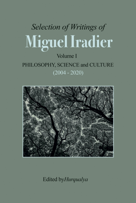Selection of Writings of Miguel Iradier. Volume I Philosophy, Scienceand Culture (2004 - 2020)