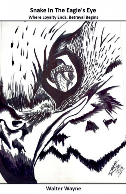 Snake In The Eagle’s Eye - Where Loyalty Ends, Betrayal Begins