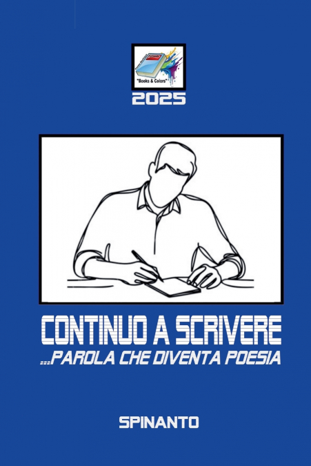CONTINUO A SCRIVERE  ...parola che diventa poesia