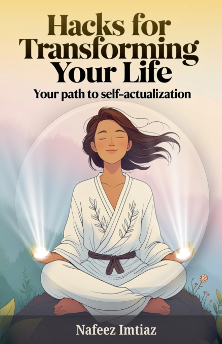 Hacks for Transforming Your Life