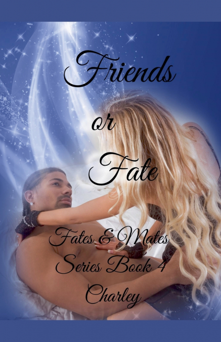 Friends or Fate