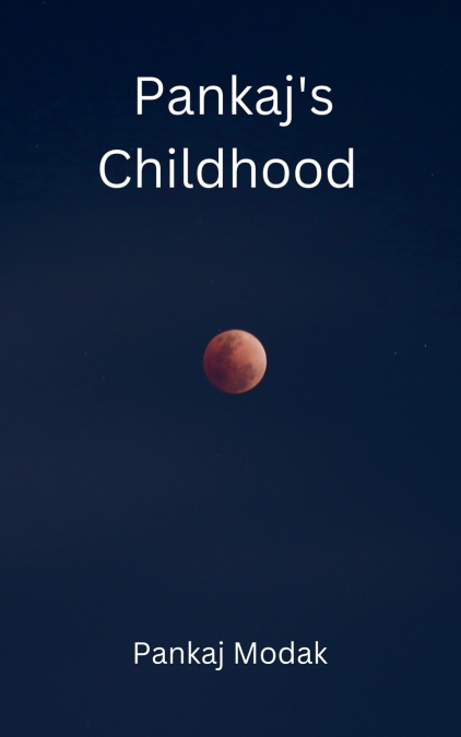 Pankaj’s Childhood