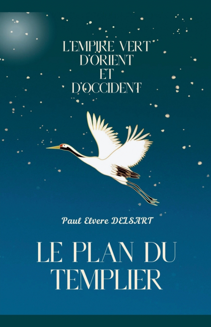 L’Empire Vert d’Orient et d’Occident - Le plan du Templier