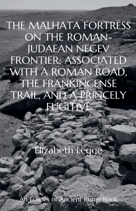 The Malhata Fortress on the Roman-Judaean Negev Frontier