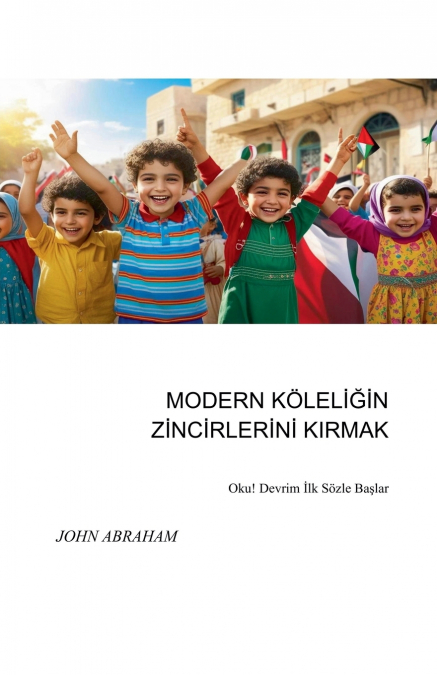 MODERN KÖLELİĞİN ZİNCİRLERİNİ KIRMAK