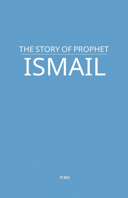 The Story of Prophet Ismail