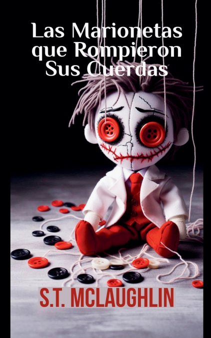 Las Marionetas que Rompieron sus Cuerdas
