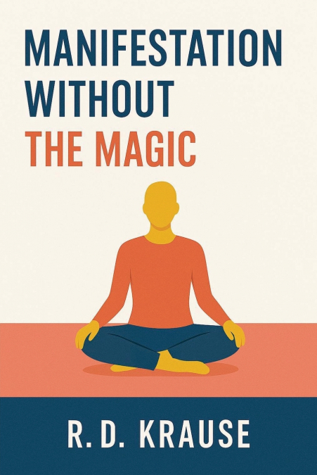 Manifestation Without The Magic