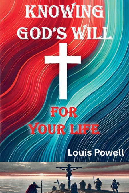 Knowing God’s Will for Your Life