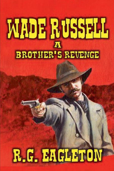 Wade Russell - A Brother’s Revenge