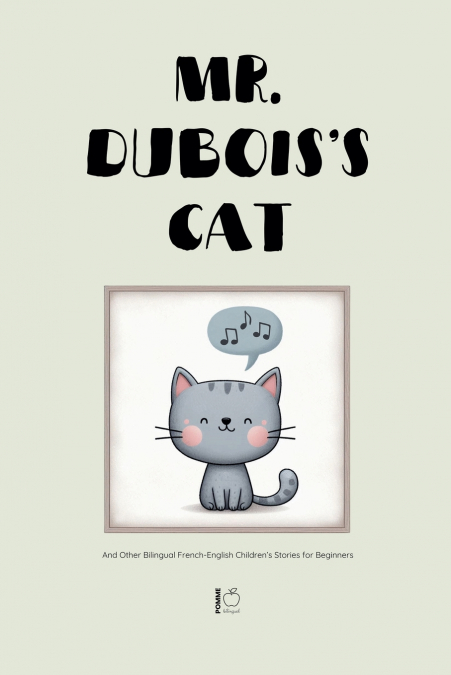 Mr. Dubois’s Cat And Other Bilingual French-English Children’s Stories for Beginners