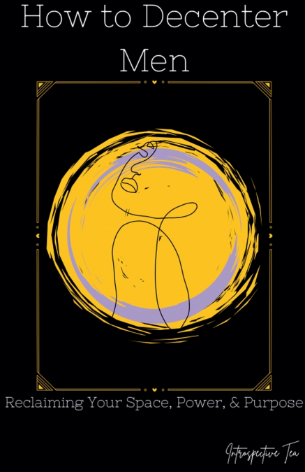 How to Decenter Men