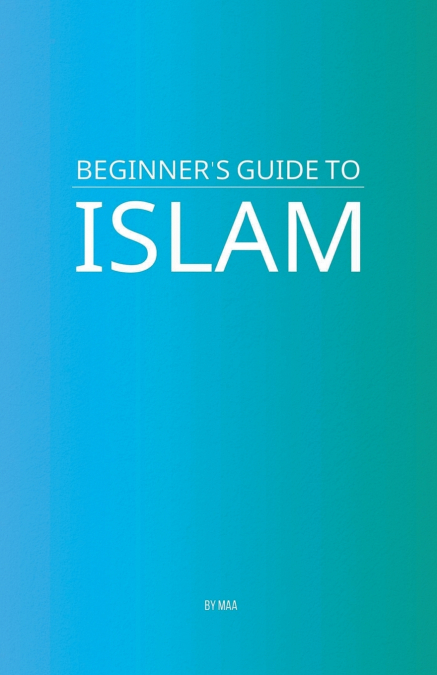Beginner’s Guide to Islam