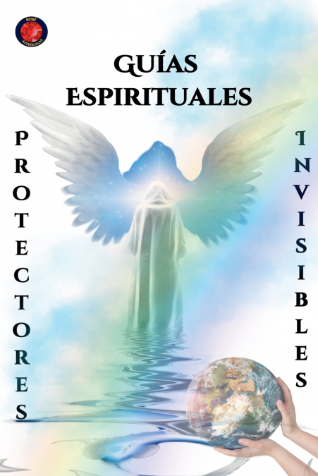 Guías  Espirituales Protectores Invisibles