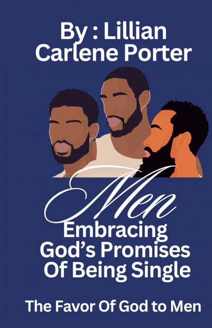 Men Embracing God’s Promises Of Being Single