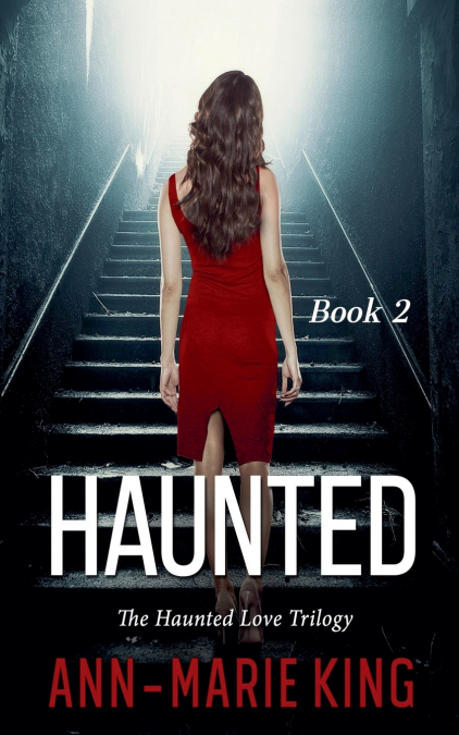 Haunted 2 (The Haunted Love Trilogy Book 2)