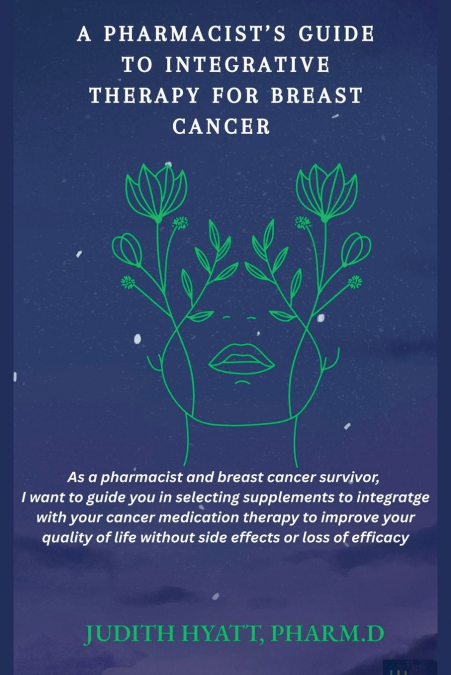 A Pharmacist’s Guide to Integrative Therapy for Breast Cancer