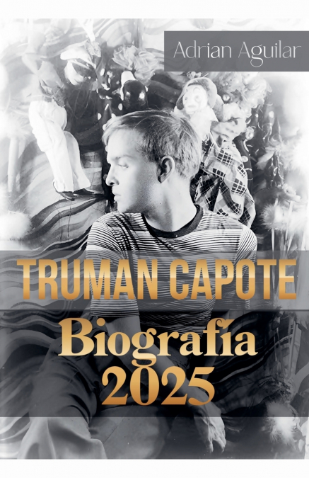 Truman Capote Biografía 2025