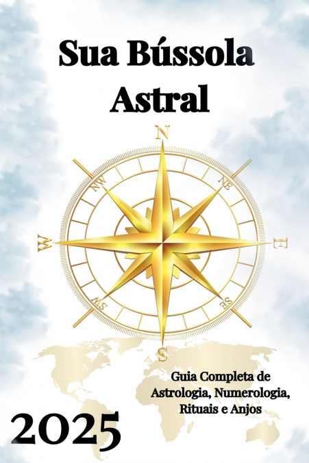 Sua Bússola Astral 2025