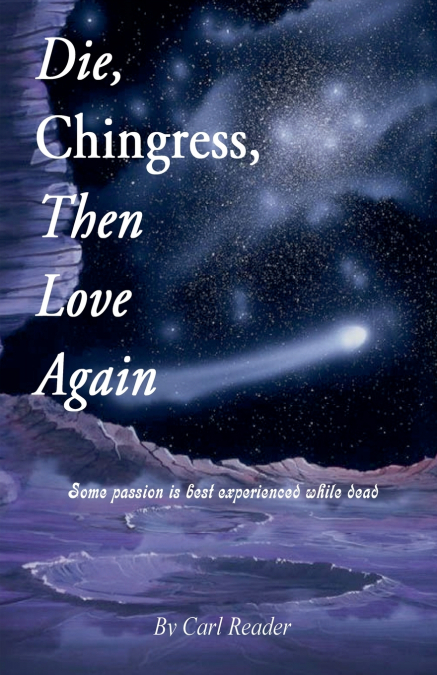 Die, Chingress, Then Love Again