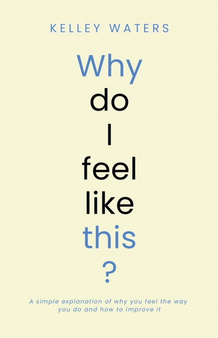 Why Do I Feel Like This?