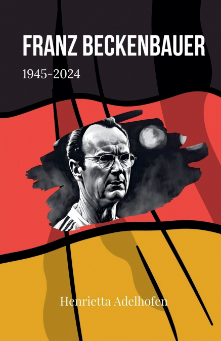 Franz Beckenbauer 1945-2024