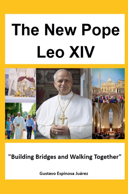 The New Pope  Leo XIV  'Building Bridges and Walking Together'