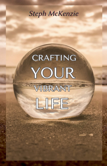 Crafting Your Vibrant Life