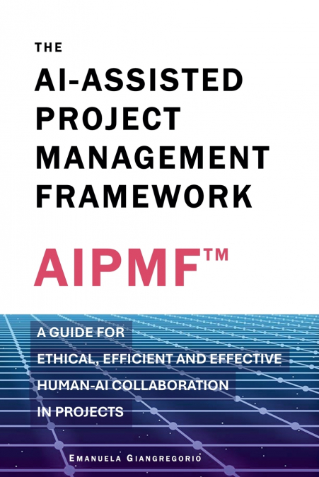 The AI-Assisted Project Management Framework